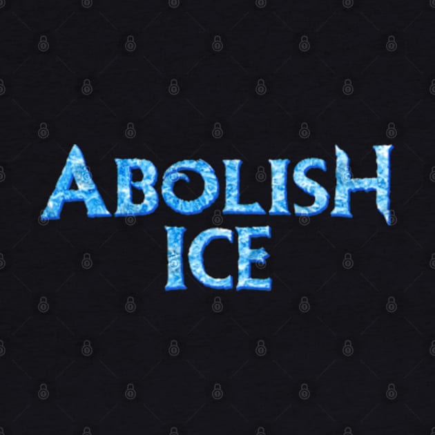 Abolish Ice by deadright